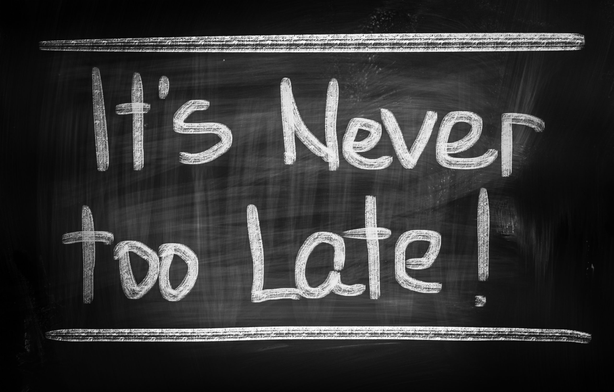It is never too. Never too late. Too late too late. Its never too late. Too картинка.