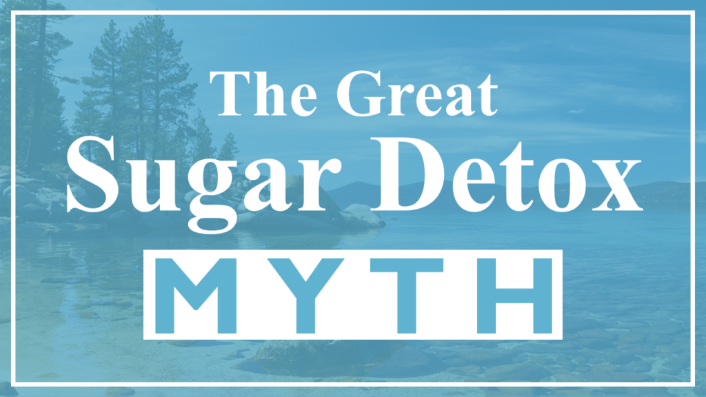 Sugar Detox Myth